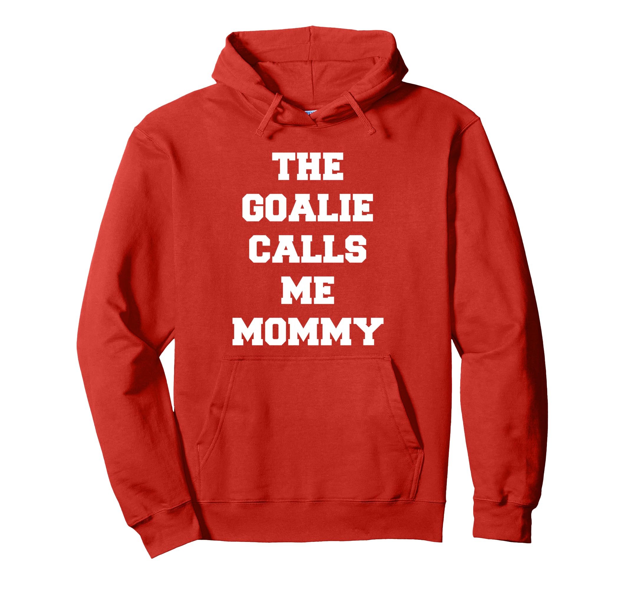 Goalie Calls Me Mommy Soccer Hoodie - Minimalist Print for Adults - T-Shirt, Sweatshirt, Hoodie