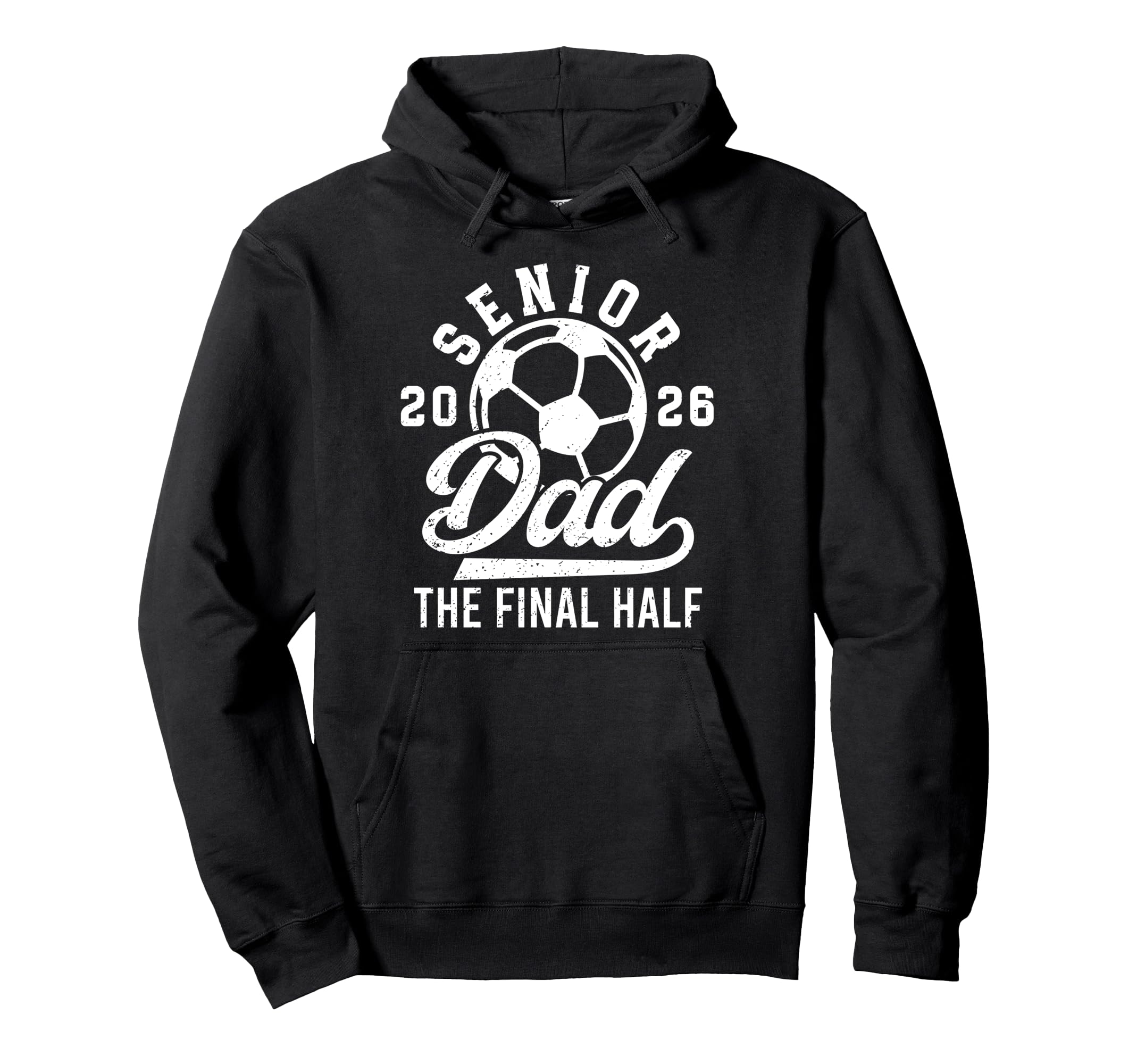 Soccer Senior Dad 2026 Proud Soccer Hoodie - Graphic Print Men Women - T-Shirt, Sweatshirt, Hoodie