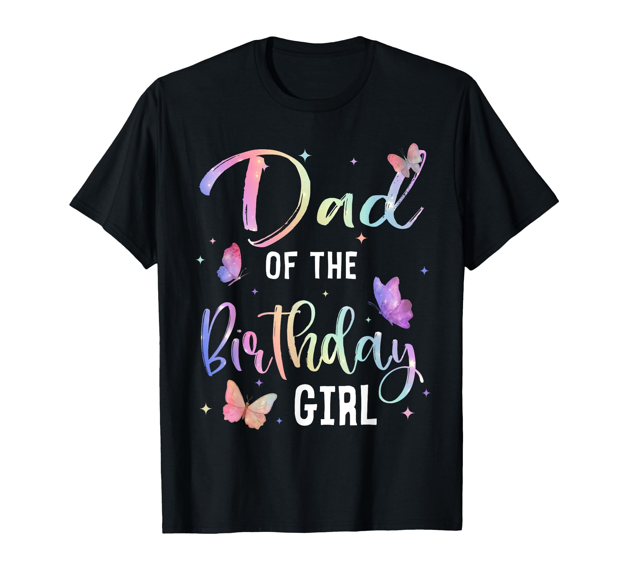 Dad Birthday Butterfly Themed Party Family T-Shirt - Novelty Apparel Unisex - T-Shirt, Sweatshirt, Hoodie
