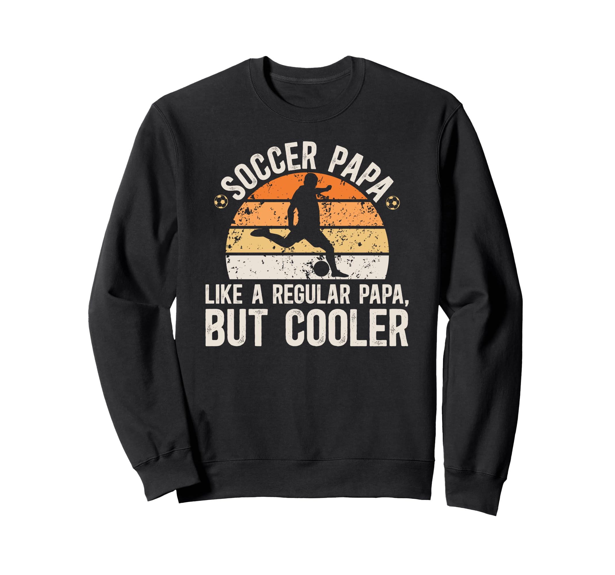 Soccer Papa Definition Soccer Player Sweatshirt - Streetwear Style Unisex - T-Shirt, Sweatshirt, Hoodie