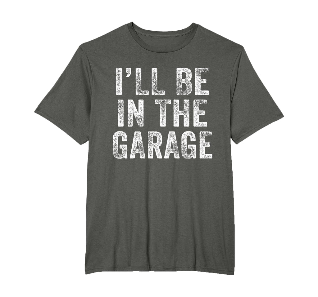 Ill Be Garage Funny Dad Joke Papa T-Shirt - Custom Art Print Unisex - T-Shirt, Sweatshirt, Hoodie
