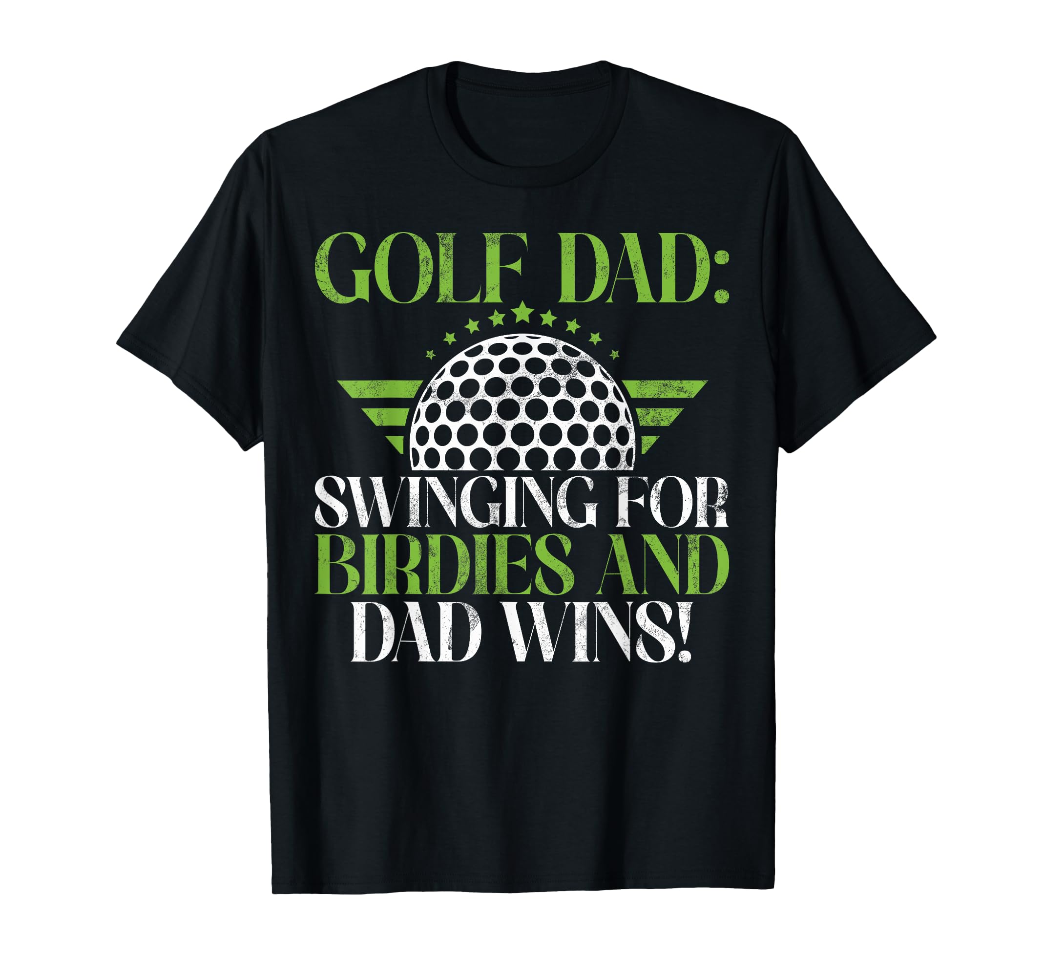 Swinging Birdies And Dad Wins Golf T-Shirt - Fun Novelty Design for Adults - T-Shirt, Sweatshirt, Hoodie