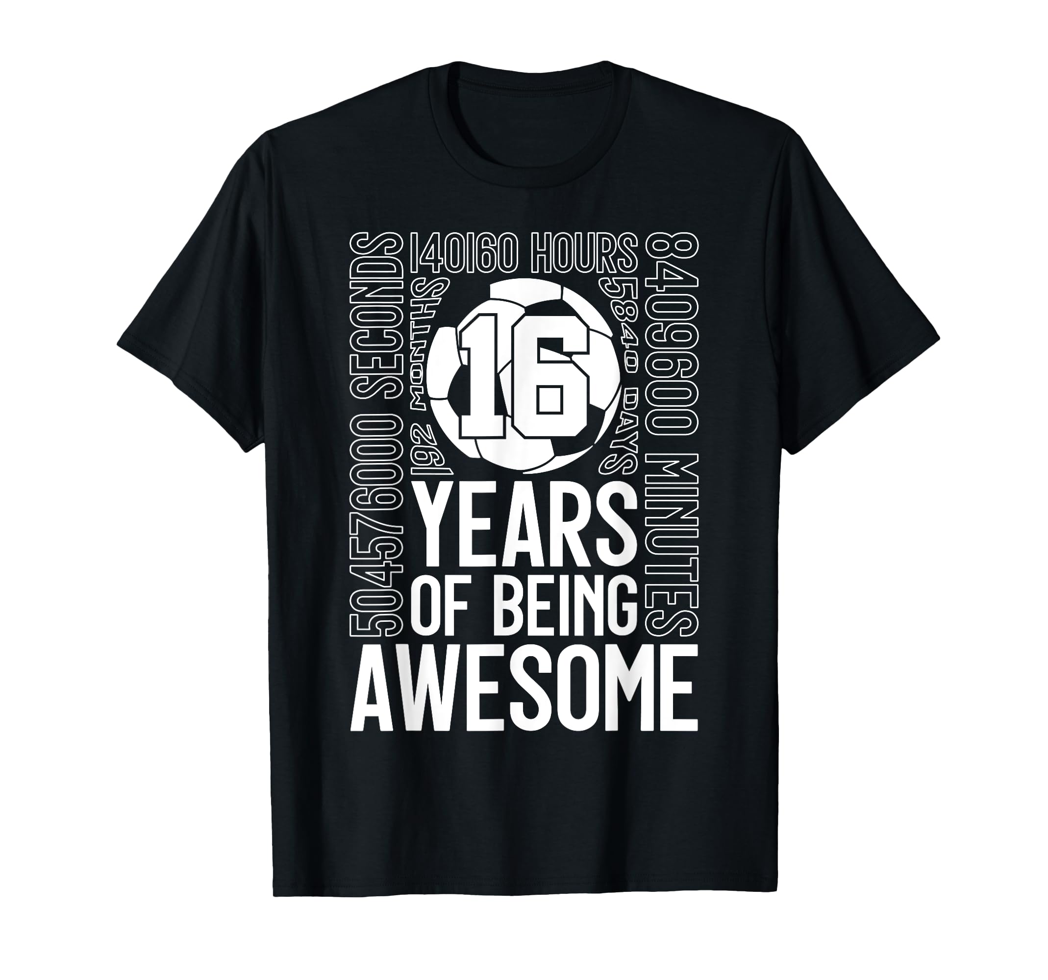 16 Years Being Awesome Soccer 16Th T-Shirt - Aesthetic Graphic Unisex - T-Shirt, Sweatshirt, Hoodie