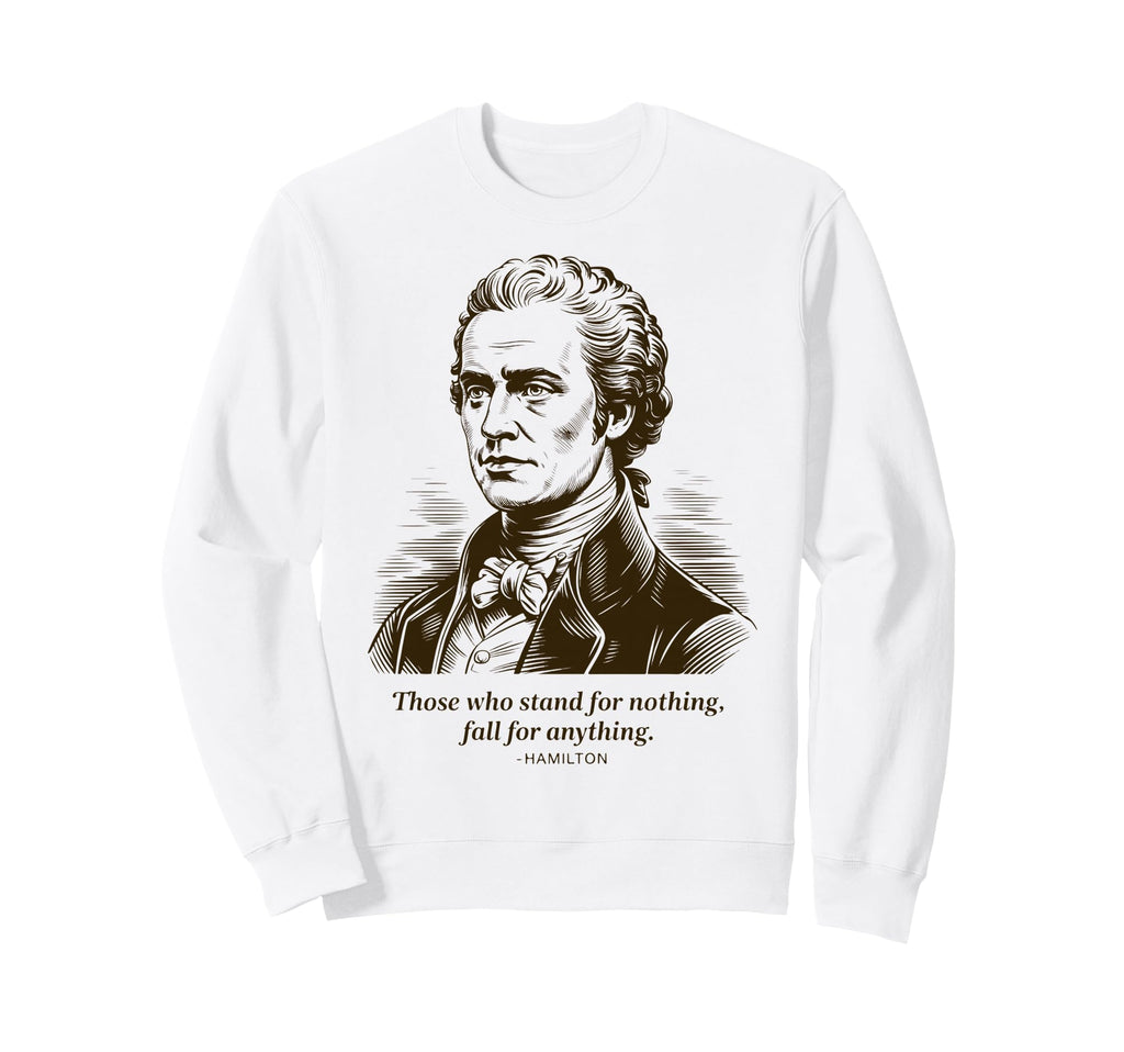 Those Who Stand Nothing Fall Sweatshirt - Unique Graphic Men Women - T-Shirt, Sweatshirt, Hoodie