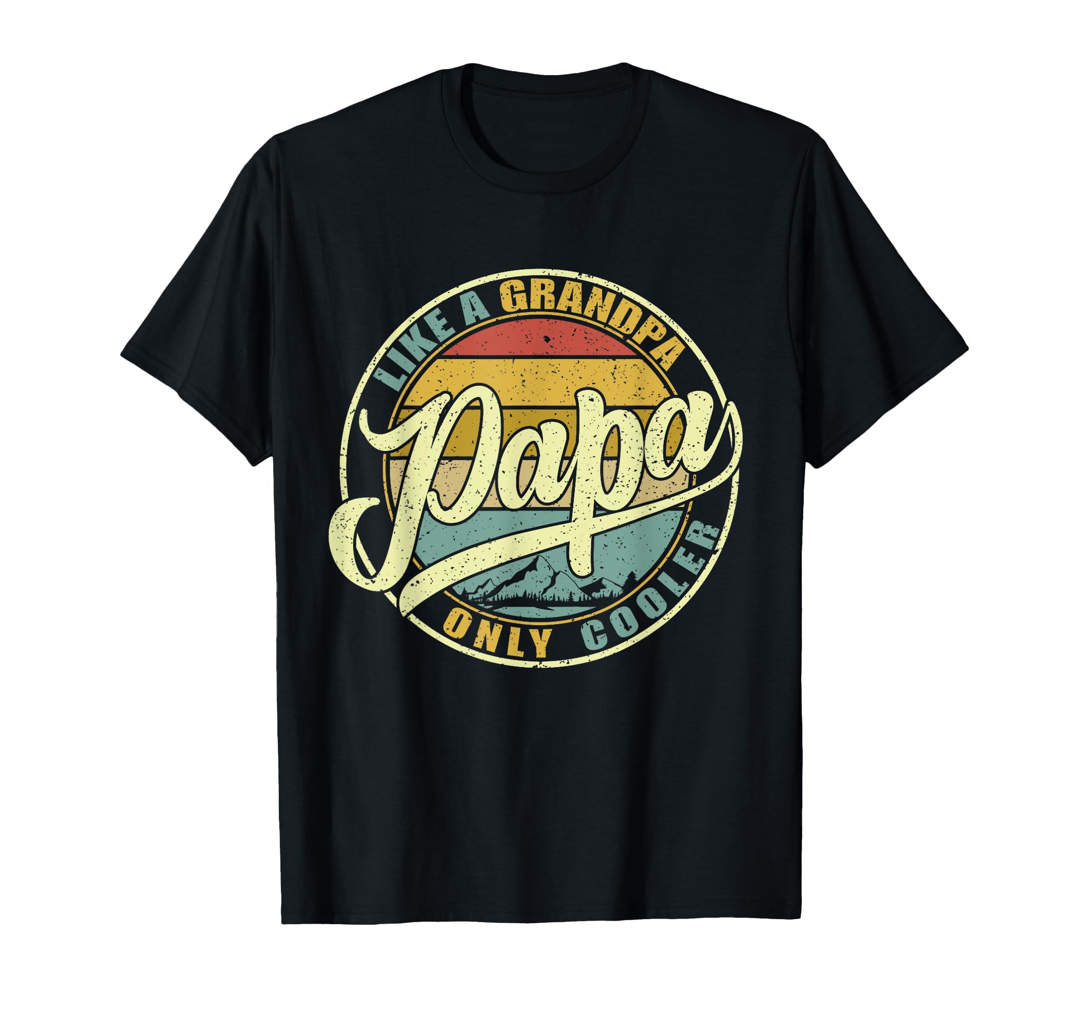 Papa Like Grandpa Only Cooler Funny T-Shirt - Custom Art Print Men Women - T-Shirt, Sweatshirt, Hoodie