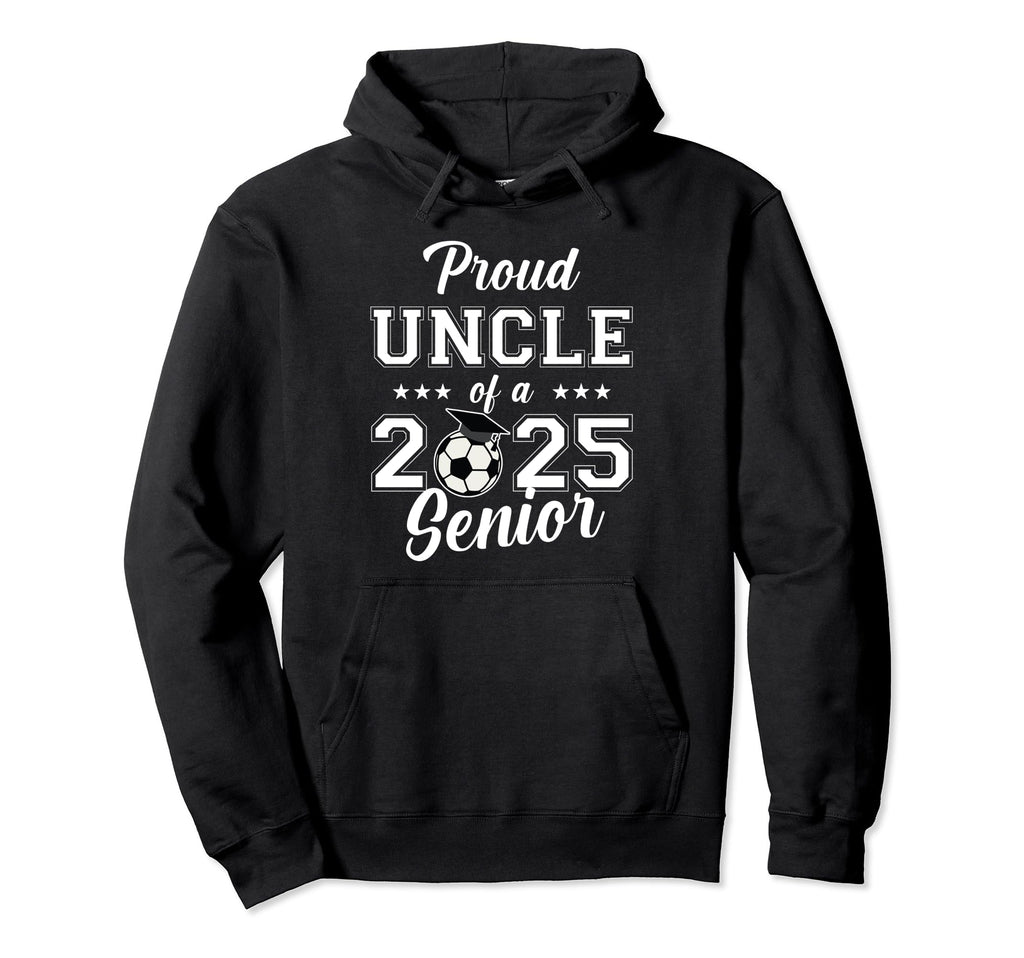 Senior Uncle Soccer Class 2025 Hoodie - Graphic Print for Adults - T-Shirt, Sweatshirt, Hoodie