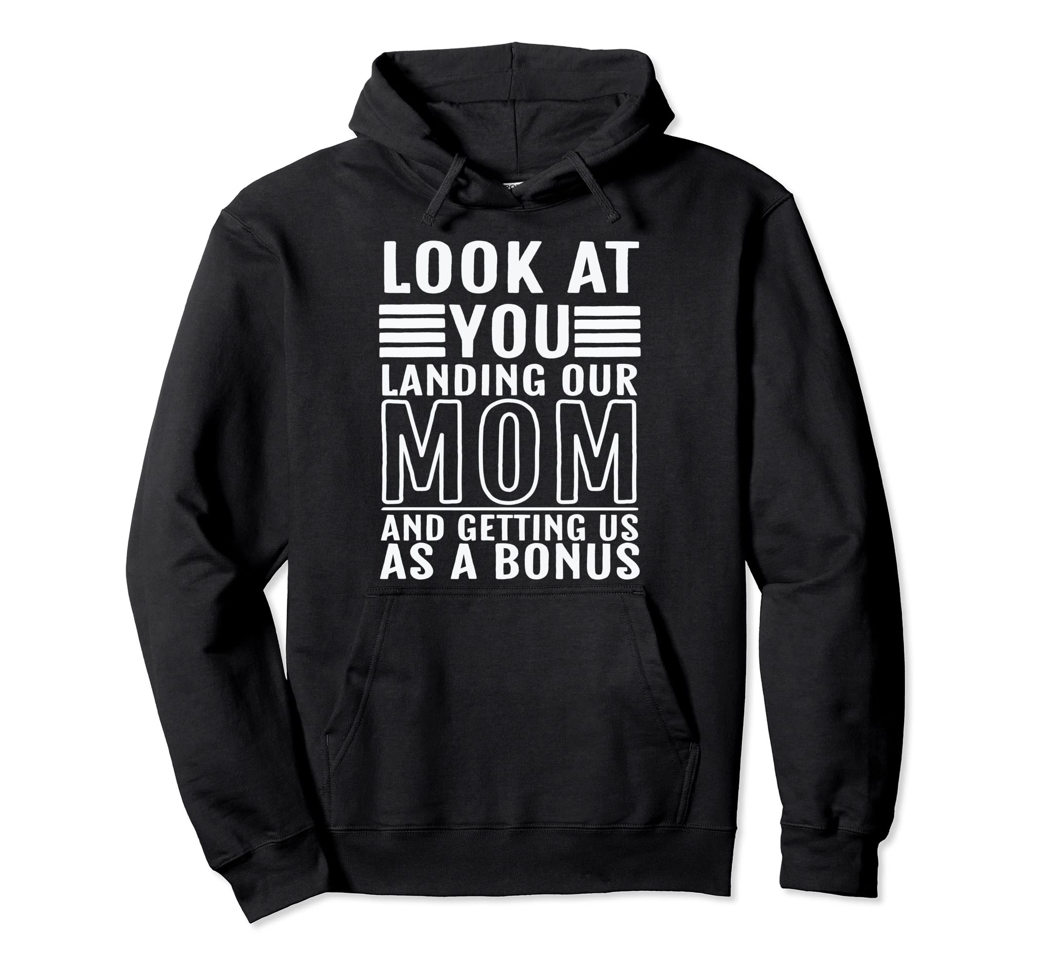 Dad You Landing Our Mom And Getting Us As Hoodie - Streetwear Style Unisex - T-Shirt, Sweatshirt, Hoodie
