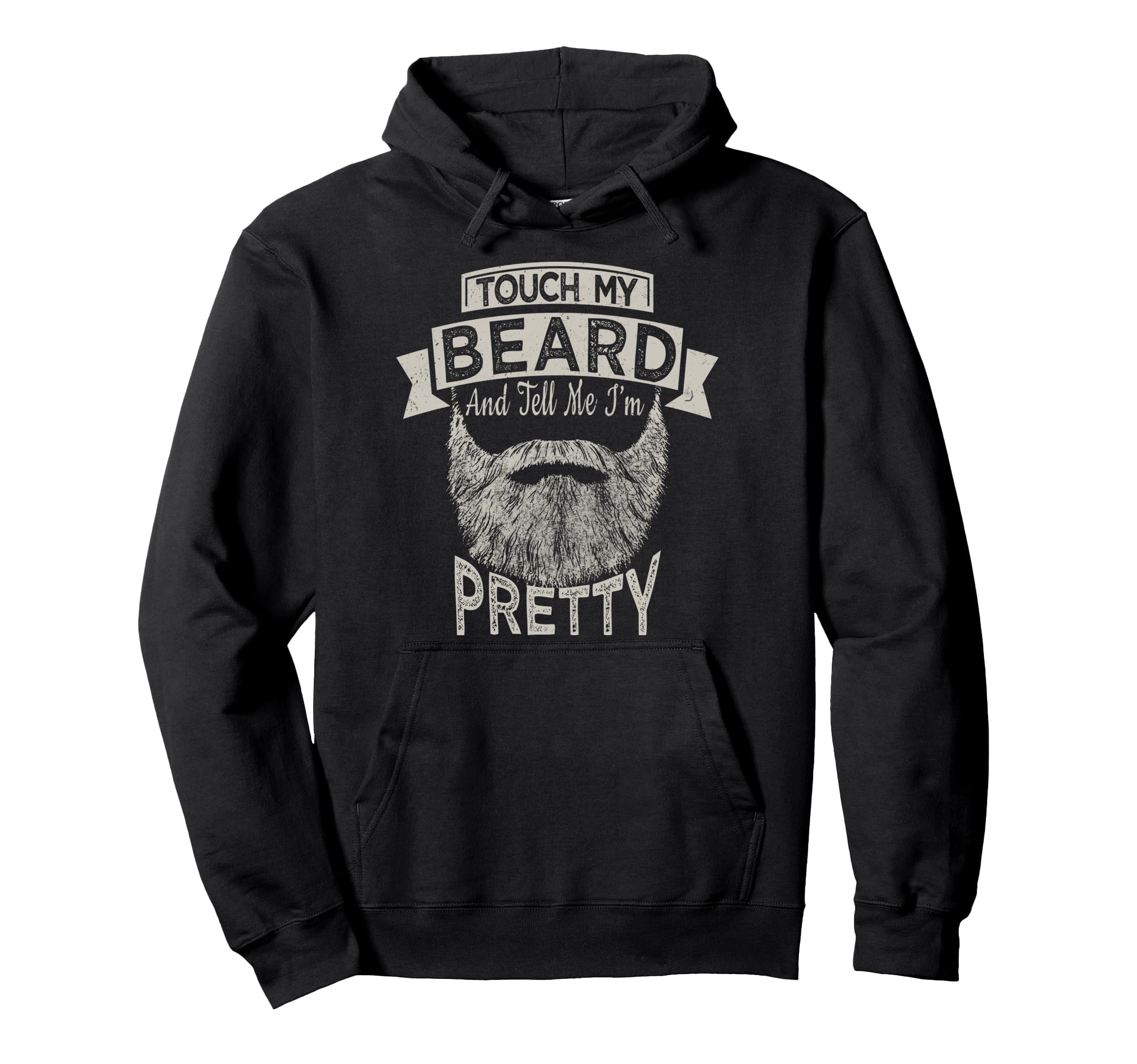 Funny Touch My Beard And Tell Me Im Hoodie - Graphic Print for Adults - T-Shirt, Sweatshirt, Hoodie