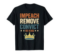 Impeach Remove Convict No Kings Since T-Shirt - Aesthetic Graphic Unisex - T-Shirt, Sweatshirt, Hoodie