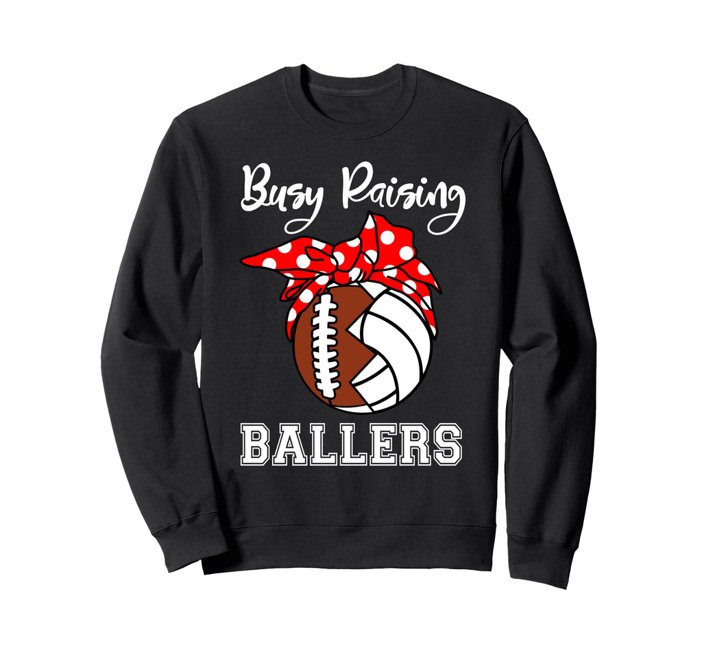 Busy Raising Ballers Funny Football Sweatshirt - Unique Graphic for Adults - T-Shirt, Sweatshirt, Hoodie