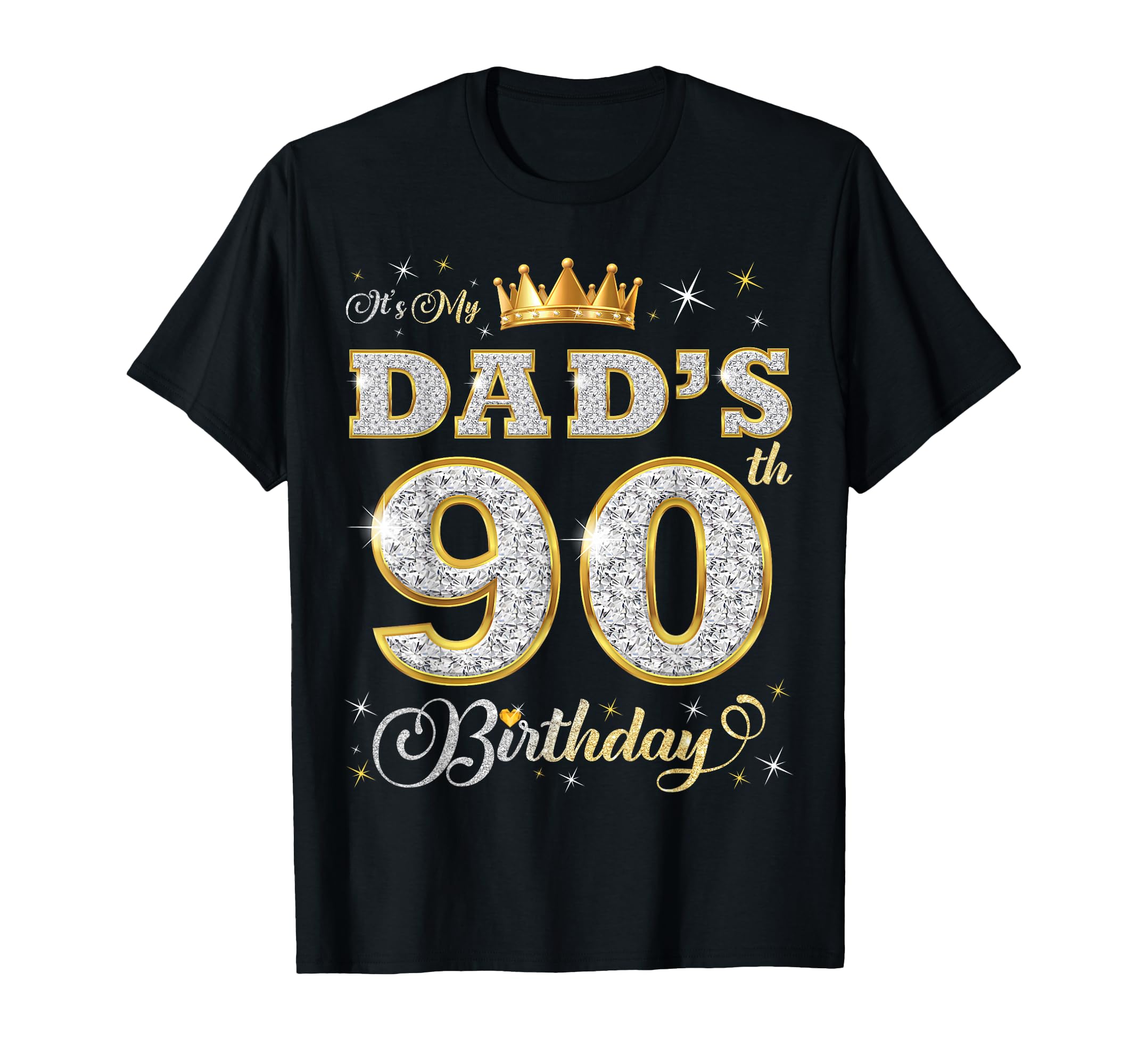 Its My Dads 90Th Birthday 90 Years T-Shirt - Fun Novelty Design for Adults - T-Shirt, Sweatshirt, Hoodie