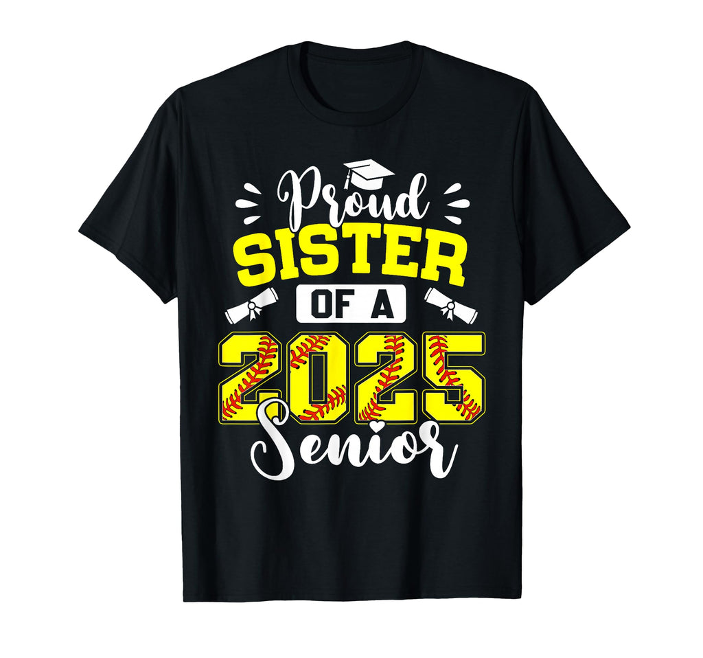 Proud Sister 2025 Senior Softball T-Shirt - Graphic Print for Adults - T-Shirt, Sweatshirt, Hoodie