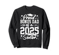 Proud Bonus Dad 2025 Senior Funny Sweatshirt - Custom Art Print for Adults - T-Shirt, Sweatshirt, Hoodie