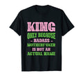 Badass King Name Unique Nickname T-Shirt - Aesthetic Graphic for Adults - T-Shirt, Sweatshirt, Hoodie