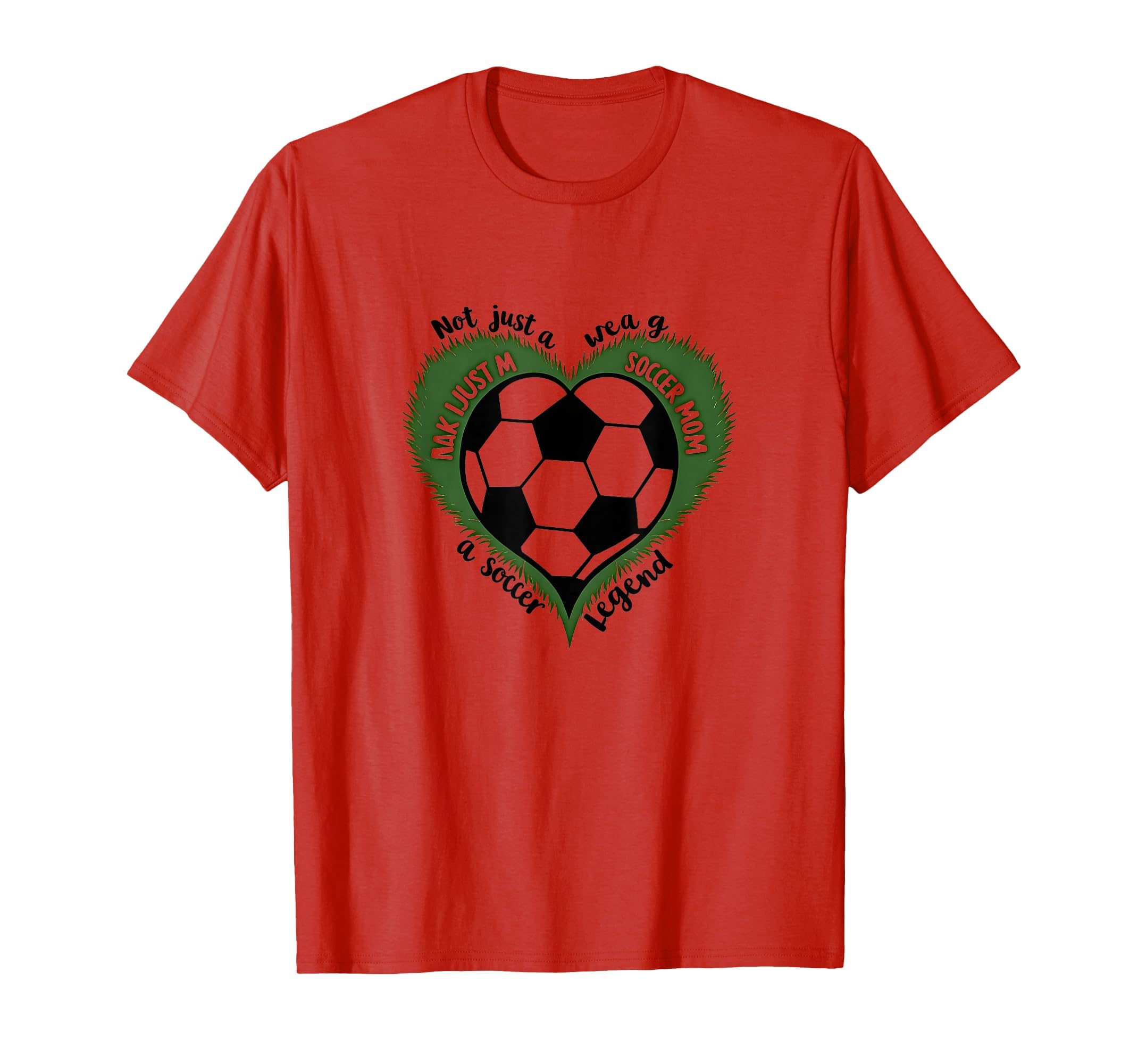 Soccer Mom Legend Not Just Mom Soccer T-Shirt - Trendy Graphic Men Women - T-Shirt, Sweatshirt, Hoodie