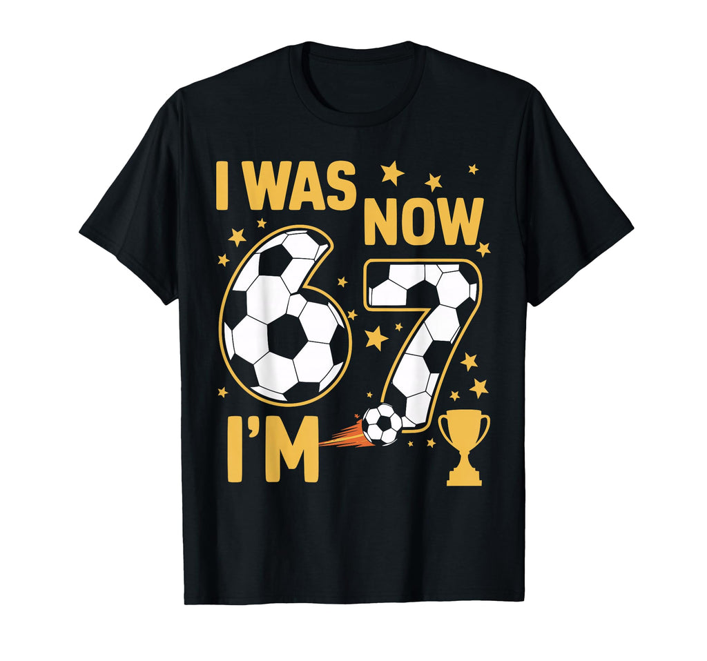 I Was 6 Now Im 7 Year Old Birthday 67 T-Shirt - Novelty Apparel for Adults - T-Shirt, Sweatshirt, Hoodie