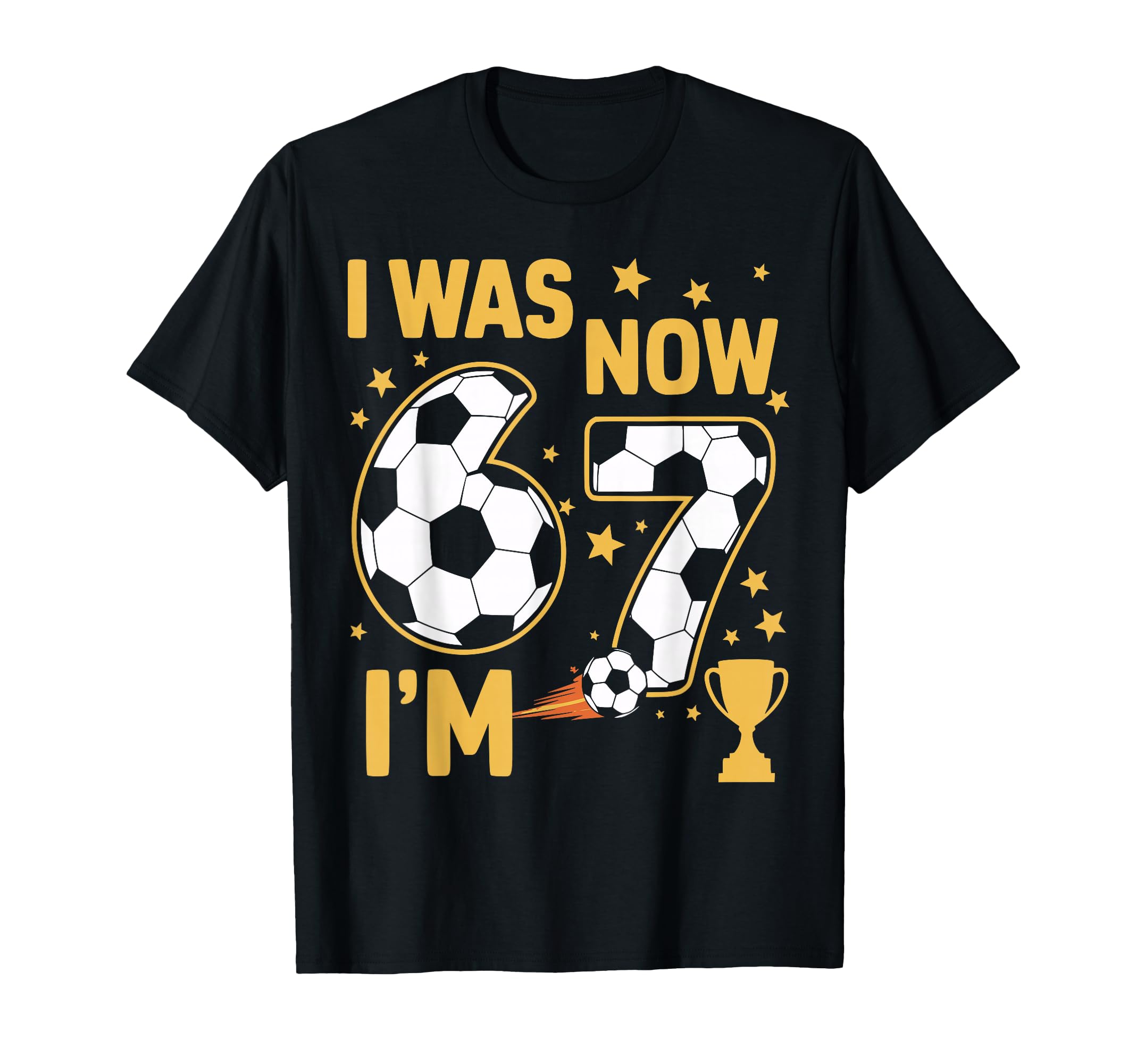 I Was 6 Now Im 7 Year Old Birthday 67 T-Shirt - Novelty Apparel for Adults - T-Shirt, Sweatshirt, Hoodie