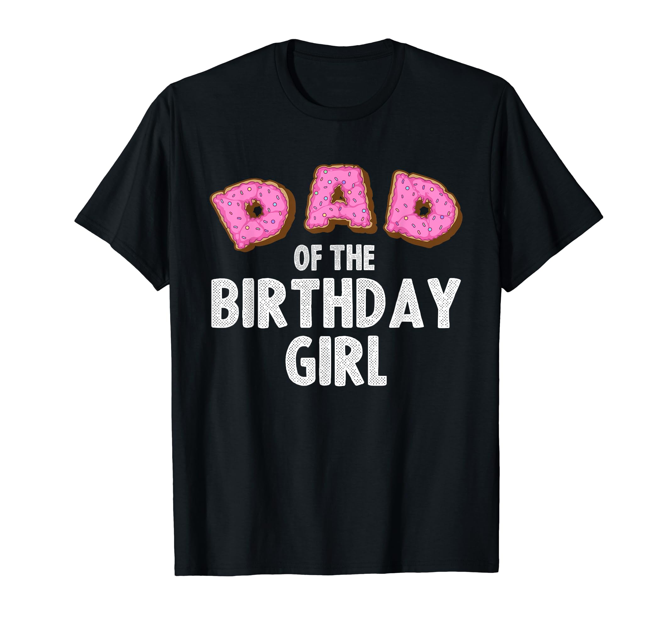 Funny Dad Birthday Gift Daddy Donut T-Shirt - Streetwear Style Unisex - T-Shirt, Sweatshirt, Hoodie