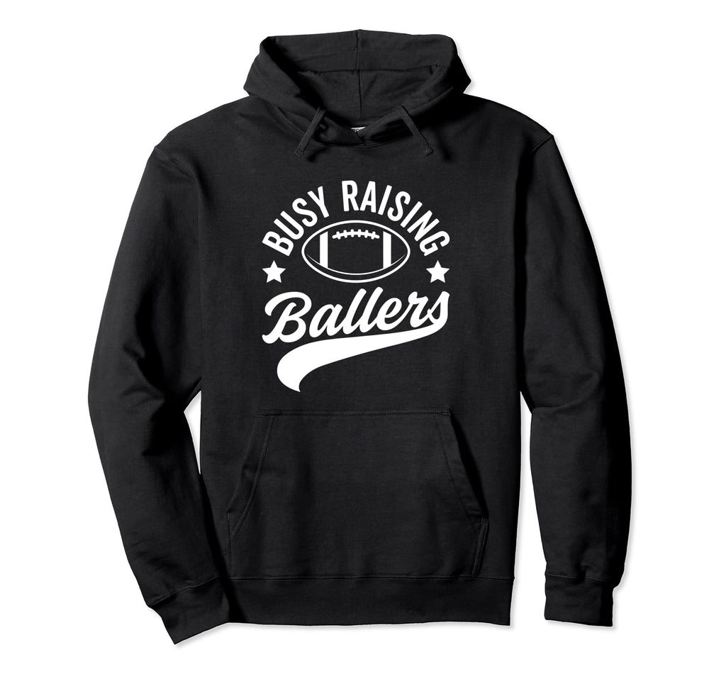 Busy Raising Ballers Football Cheer Mom Hoodie - Fun Novelty Design Unisex - T-Shirt, Sweatshirt, Hoodie