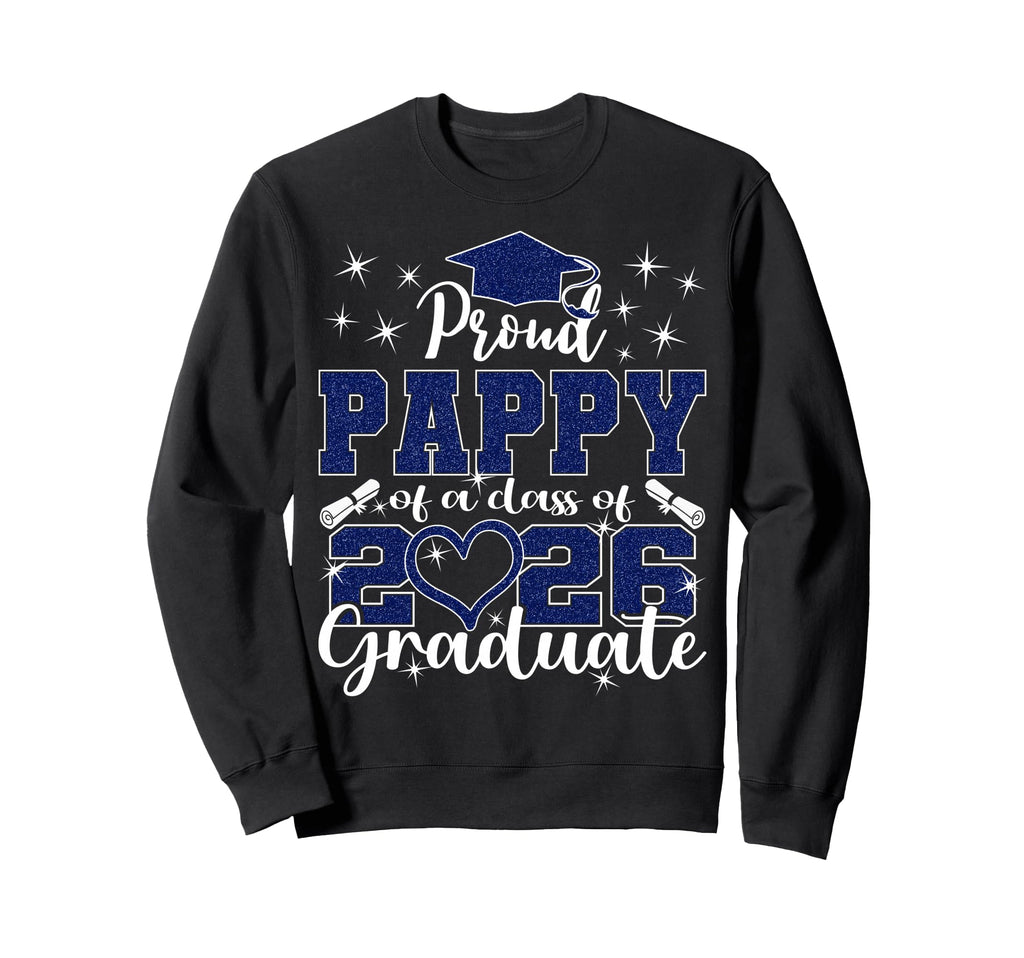 Super Proud Pappy 2026 Graduate Sweatshirt - Casual Everyday Wear Unisex - T-Shirt, Sweatshirt, Hoodie