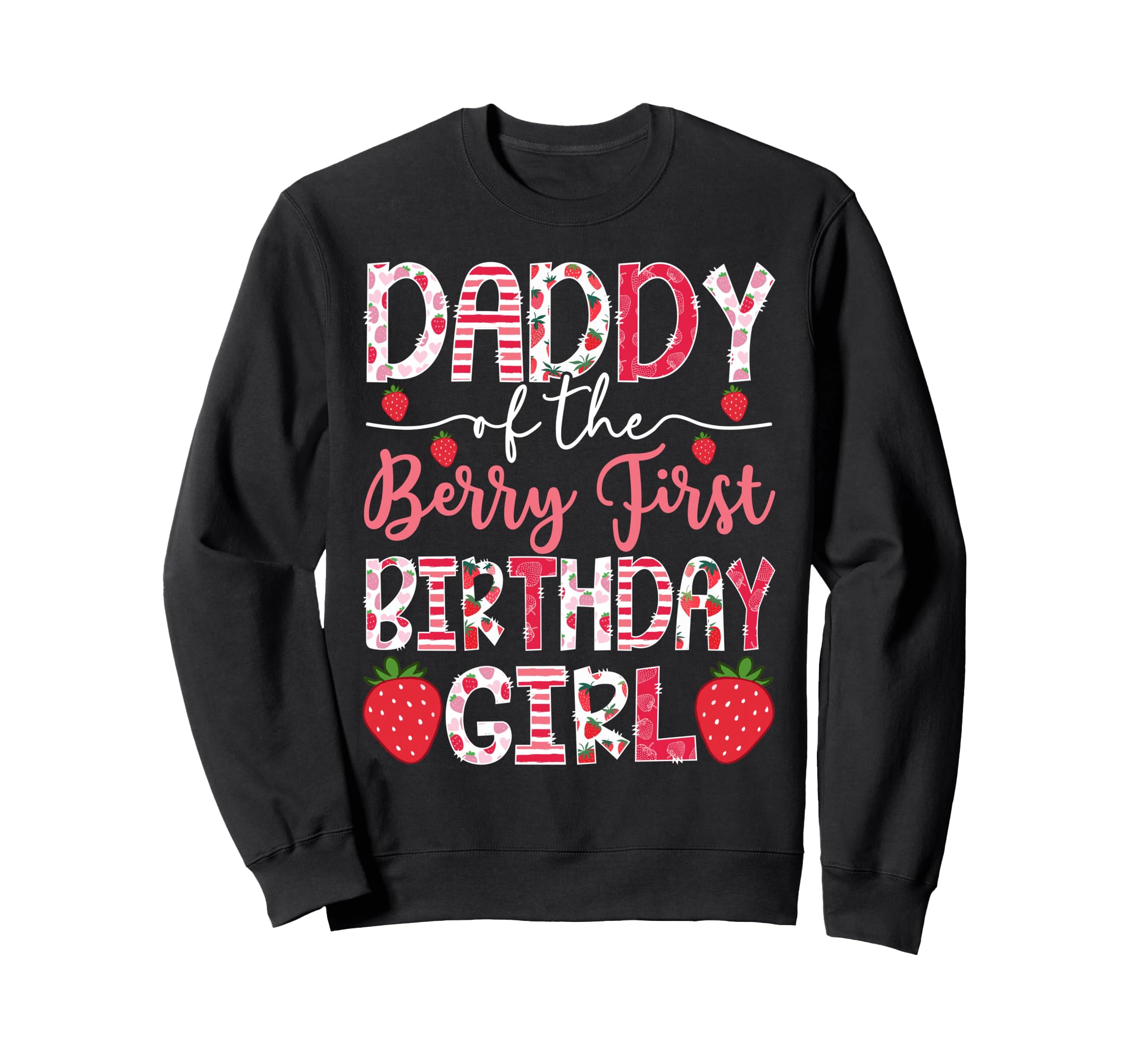 Daddy Berry First Birthday Strawberry Sweatshirt - Minimalist Print Unisex - T-Shirt, Sweatshirt, Hoodie