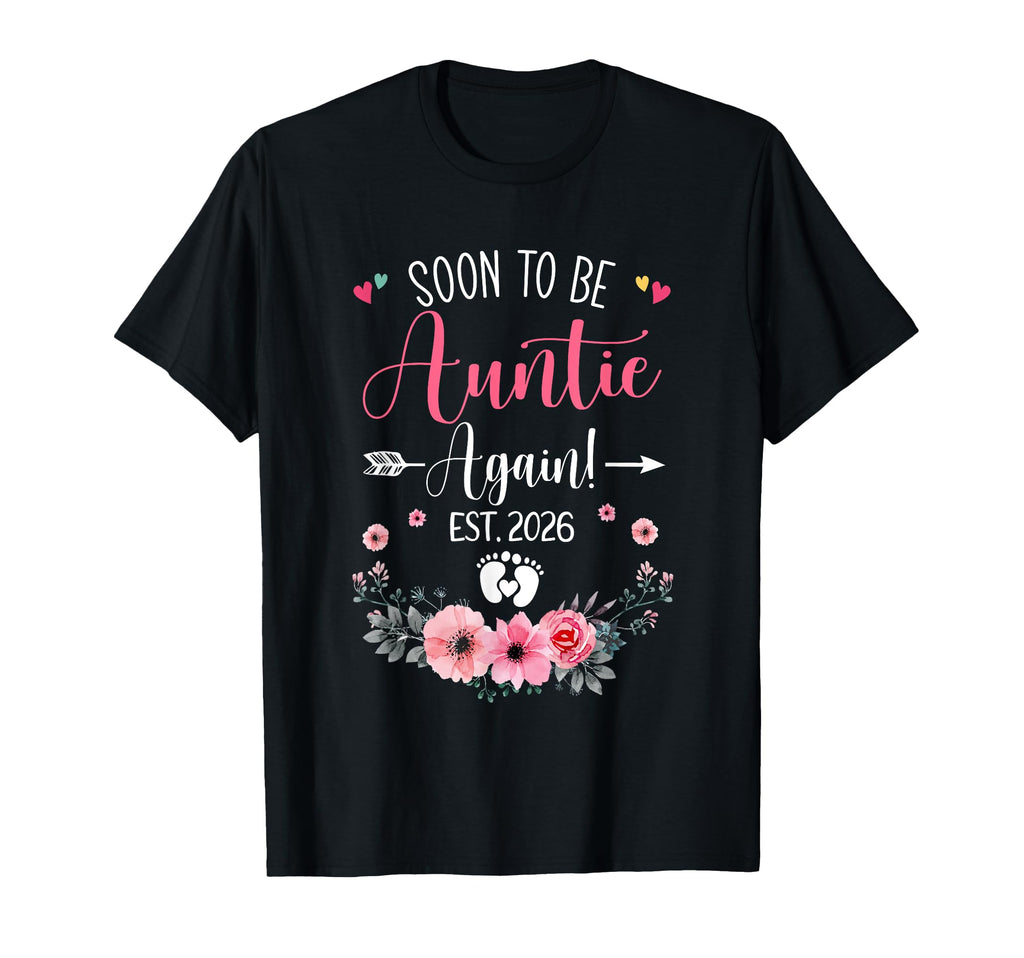 Soon To Be Auntie Again Est 2026 T-Shirt - Fun Novelty Design Men Women - T-Shirt, Sweatshirt, Hoodie