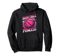 Basketball Princess Basketball Player Hoodie - Casual Everyday Wear Unisex - T-Shirt, Sweatshirt, Hoodie