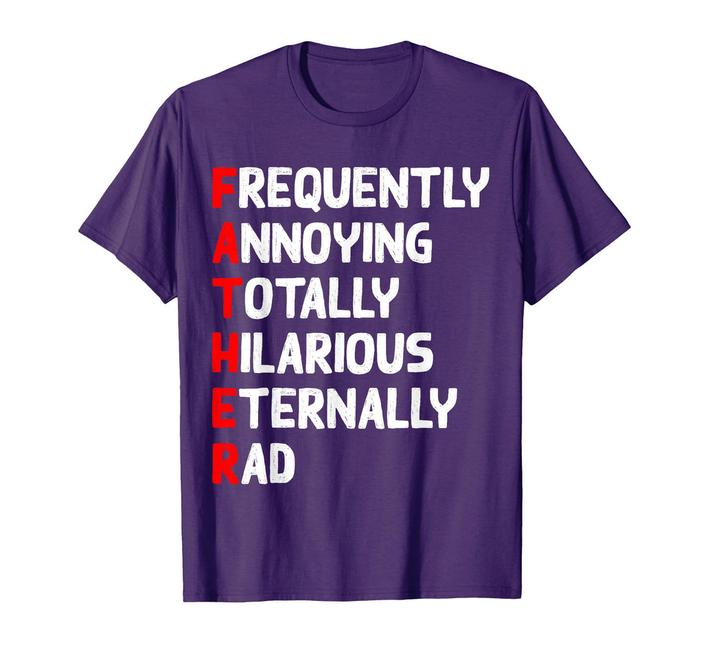 Funny Fathers Day Acronym T-Shirt - Fun Novelty Design Men Women - T-Shirt, Sweatshirt, Hoodie