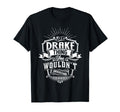 Its Drake Thing You Wouldnt T-Shirt - Aesthetic Graphic Men Women - T-Shirt, Sweatshirt, Hoodie
