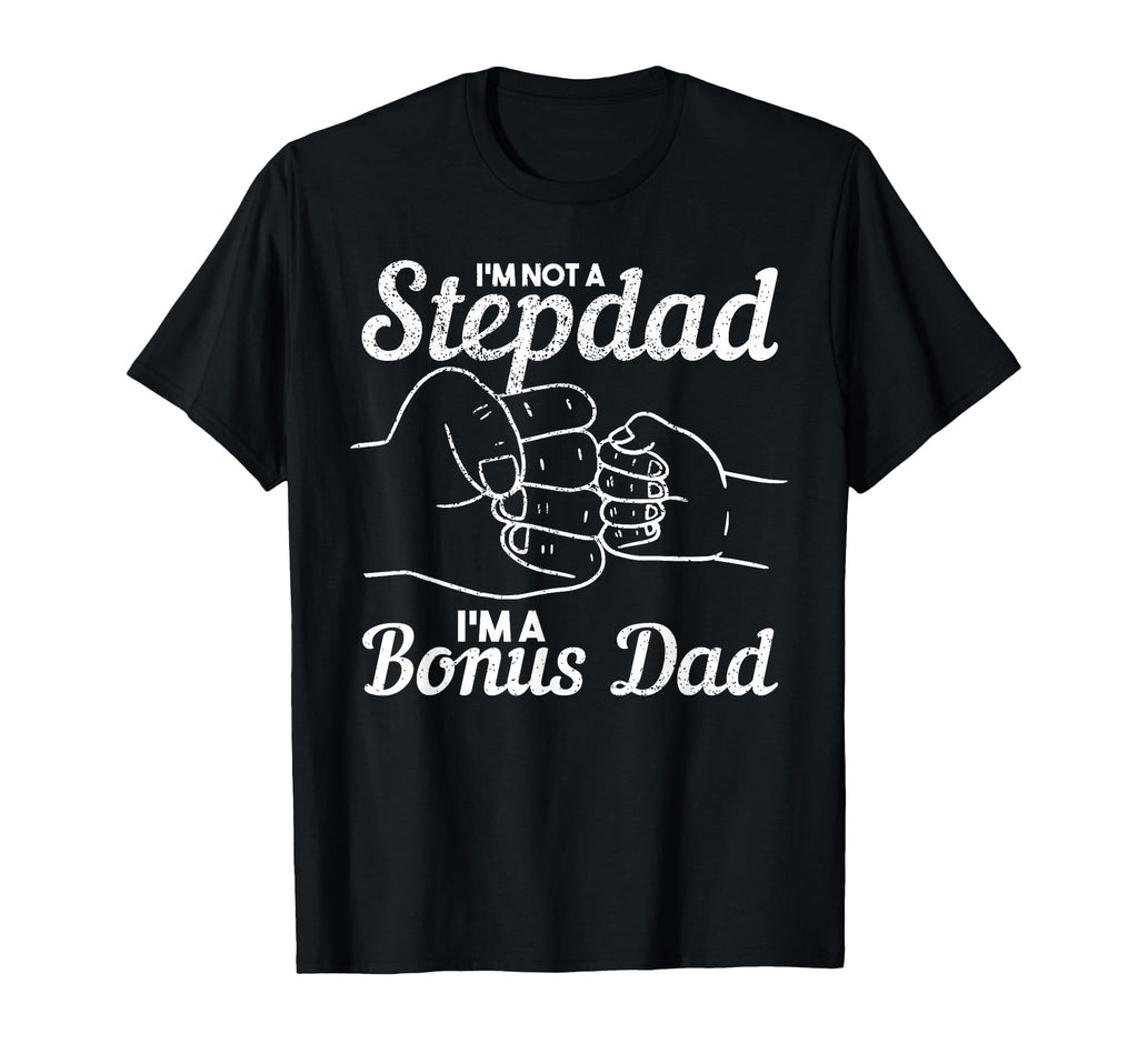 Gift Dad Step Father Bonus Dad Fathers T-Shirt - Trendy Graphic for Adults - T-Shirt, Sweatshirt, Hoodie