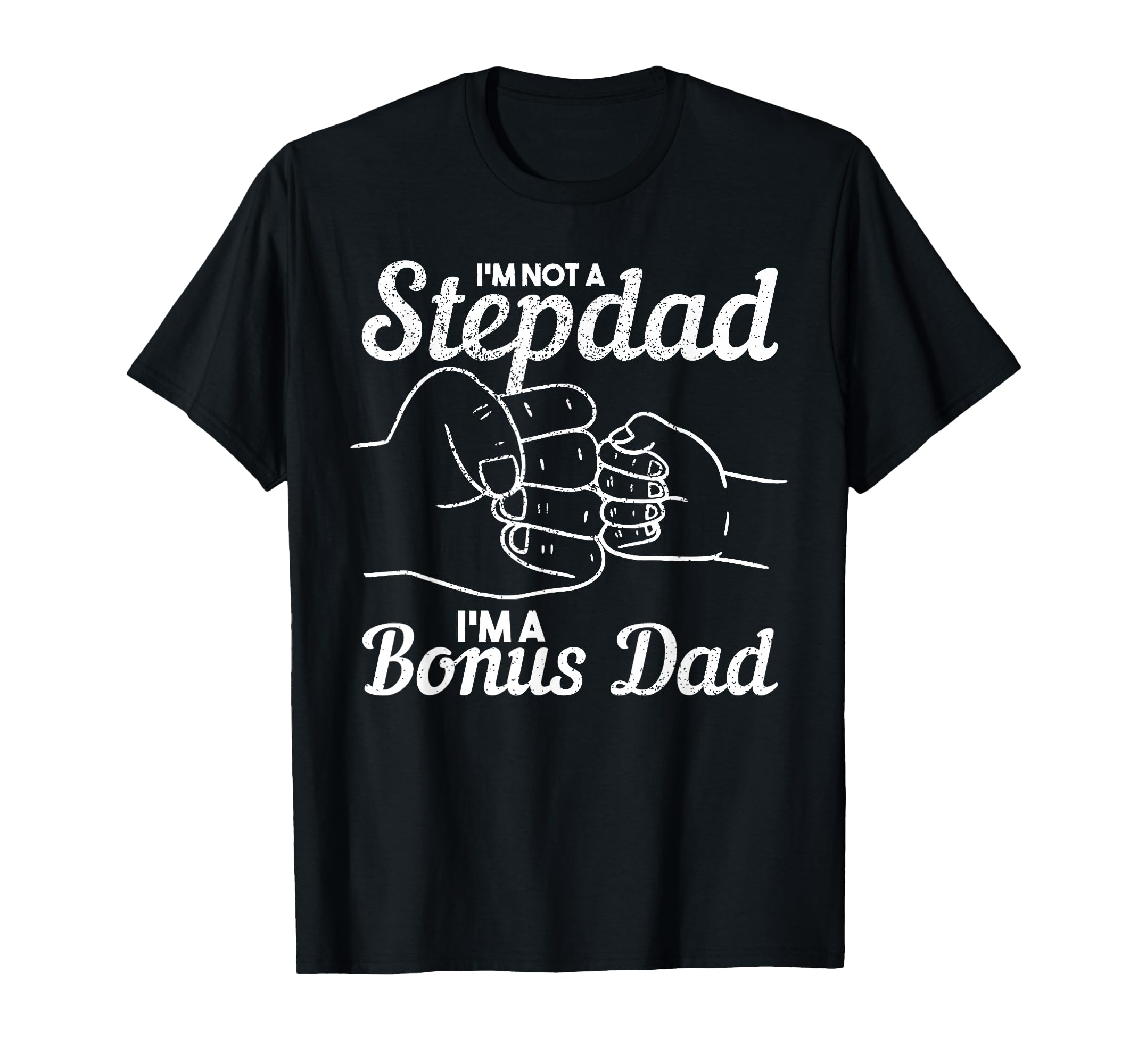 Gift Dad Step Father Bonus Dad Fathers T-Shirt - Trendy Graphic for Adults - T-Shirt, Sweatshirt, Hoodie