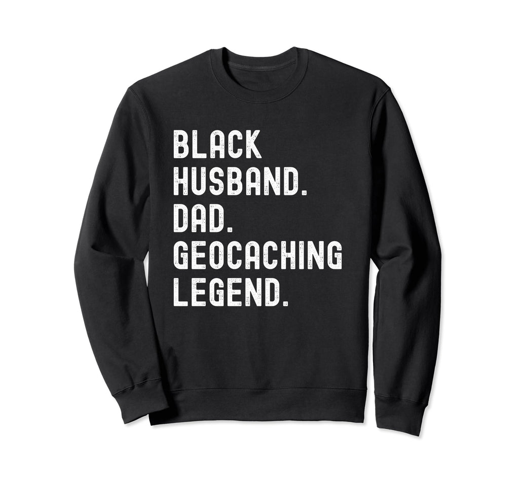 Husband Dad Geocaching Shirts Black T-Shirt - Fun Novelty Design Men Women - T-Shirt, Sweatshirt, Hoodie