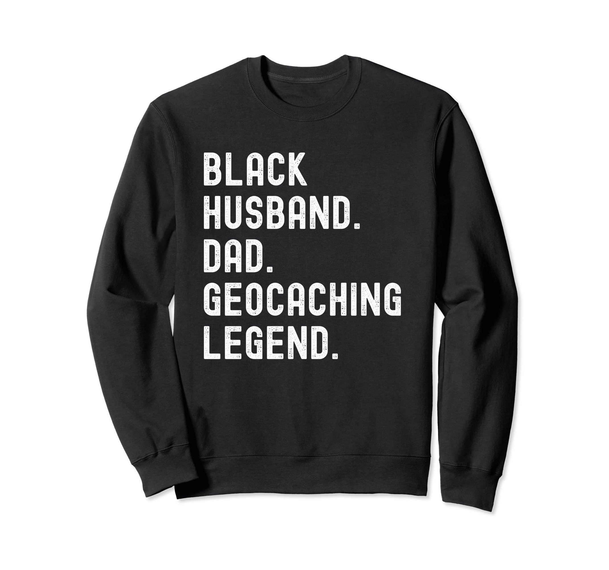Husband Dad Geocaching Shirts Black T-Shirt - Fun Novelty Design Men Women - T-Shirt, Sweatshirt, Hoodie