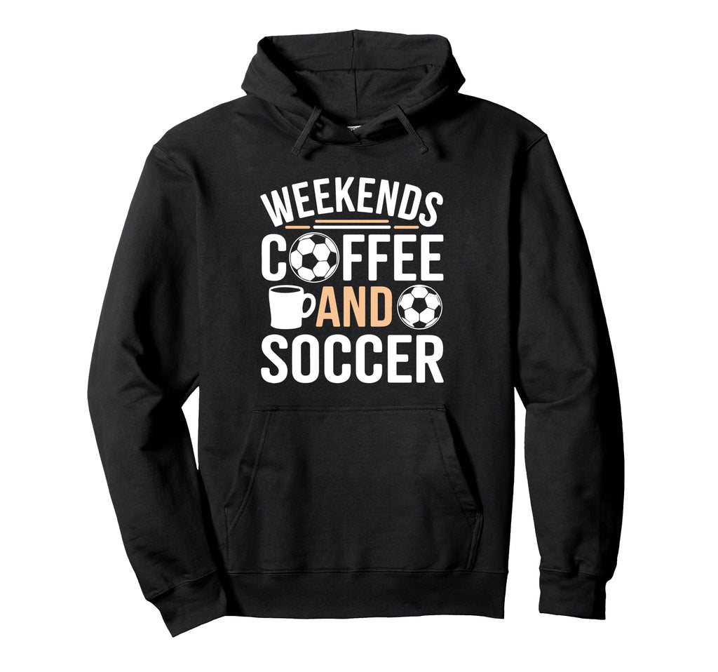 Weekends Coffee And Soccer Mom Life Hoodie - Trendy Graphic for Adults - T-Shirt, Sweatshirt, Hoodie