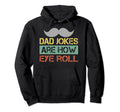 Dad Jokes Are How Eye Roll Dad Jokes Hoodie - Graphic Print for Adults - T-Shirt, Sweatshirt, Hoodie
