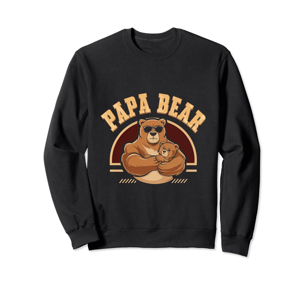 Papa Bear Bear Family Animal Dad Sweatshirt - Fun Novelty Design Men Women - T-Shirt, Sweatshirt, Hoodie
