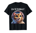 Catstronaut Cat Astronaut Space Cat Funny T-Shirt - Novelty Apparel Unisex - T-Shirt, Sweatshirt, Hoodie