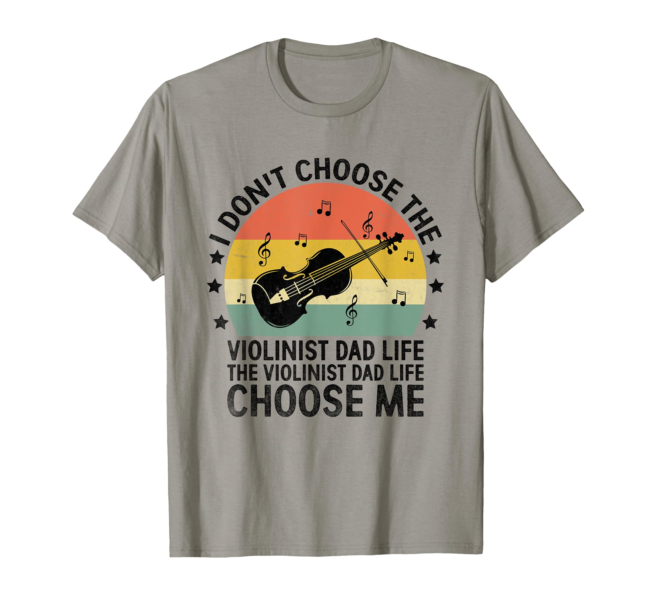 Violinist Dad Life Choose Me Violin Player T-Shirt - Trendy Graphic Unisex - T-Shirt, Sweatshirt, Hoodie