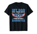 My Dad Has Your Back Proud Air Force T-Shirt - Casual Everyday Wear Unisex - T-Shirt, Sweatshirt, Hoodie