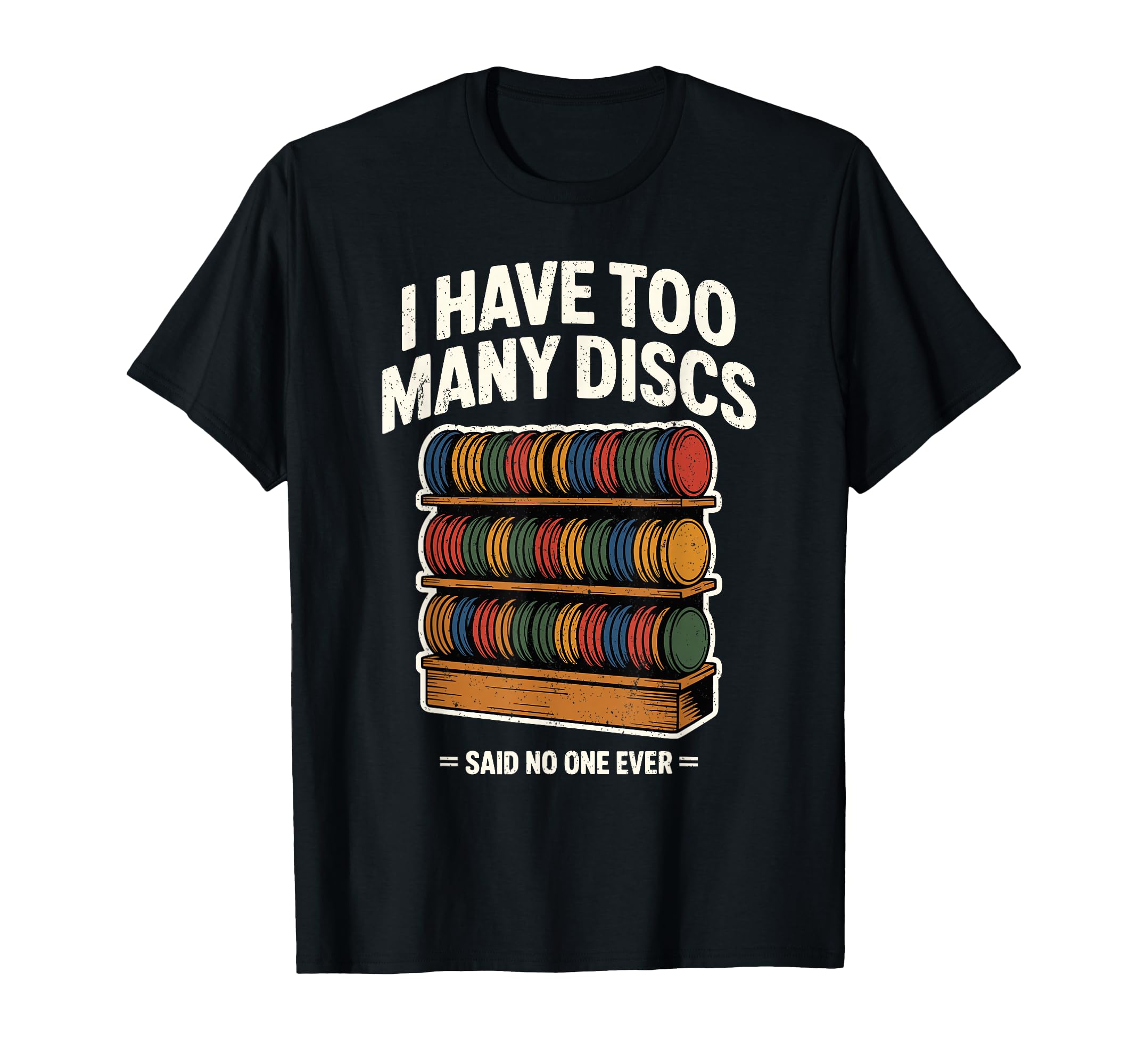 I Have Too Many Discs Dad Disc Golf T-Shirt - Minimalist Print for Adults - T-Shirt, Sweatshirt, Hoodie