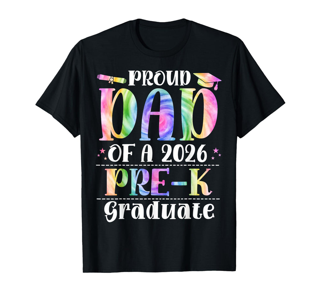 Proud Dad 2026 Pre K Graduate Funny T-Shirt - Unique Graphic Men Women - T-Shirt, Sweatshirt, Hoodie