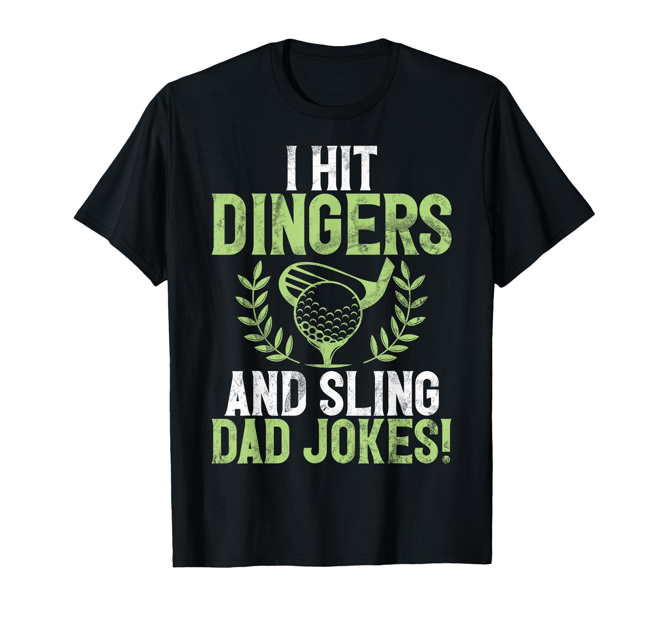I Hit Dingers And Sling Dad Jokes Golf T-Shirt - Minimalist Print Unisex - T-Shirt, Sweatshirt, Hoodie