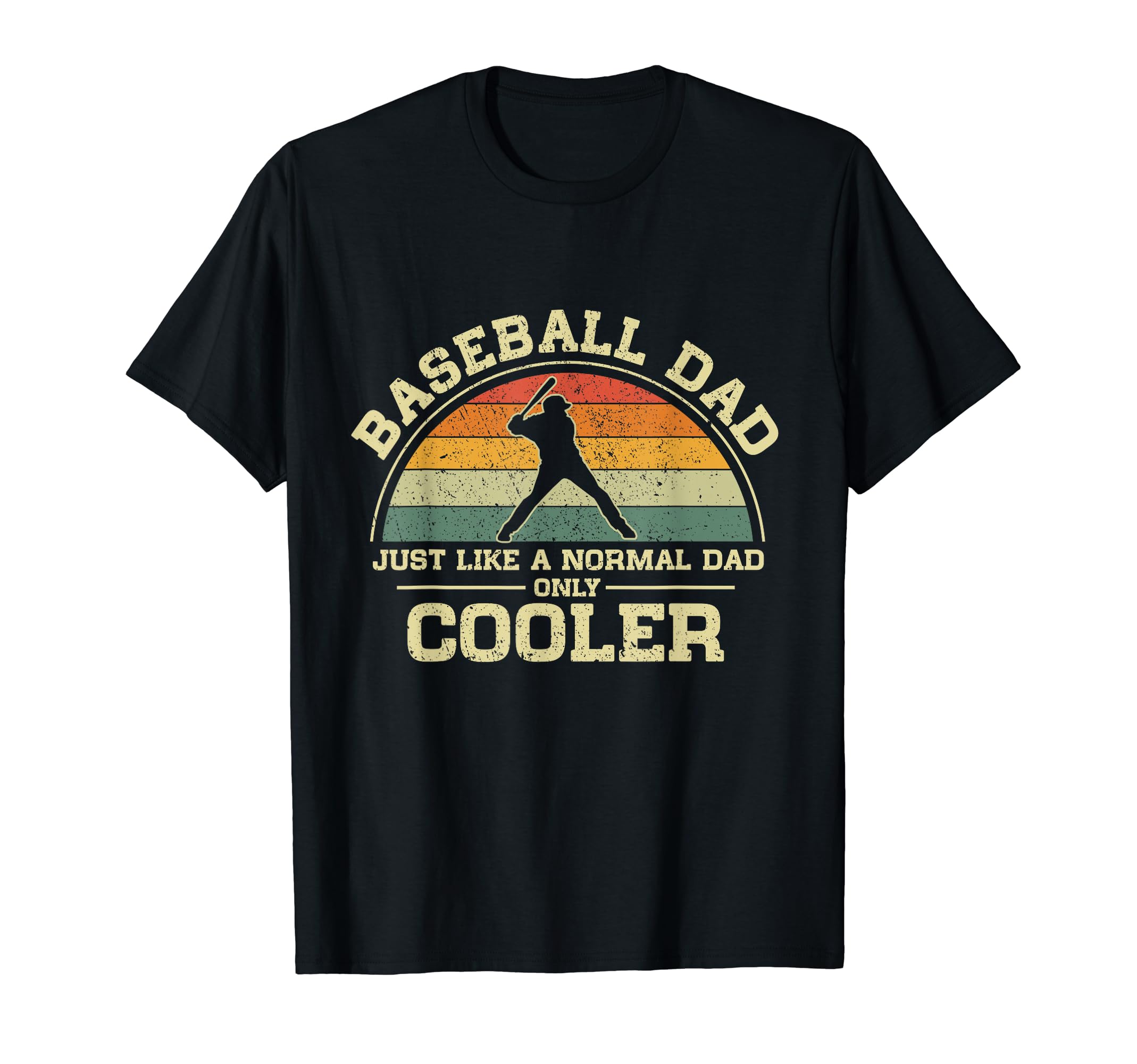 Baseball Dad Just Like Normal Dad Only T-Shirt - Unique Graphic for Adults - T-Shirt, Sweatshirt, Hoodie