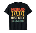 Husband Dad Disc Golf Legend Proud T-Shirt - Streetwear Style for Adults - T-Shirt, Sweatshirt, Hoodie