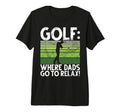 Golf Where Dads Go To Relax Golf Dad Tri T-Shirt - Custom Art Print Unisex - T-Shirt, Sweatshirt, Hoodie