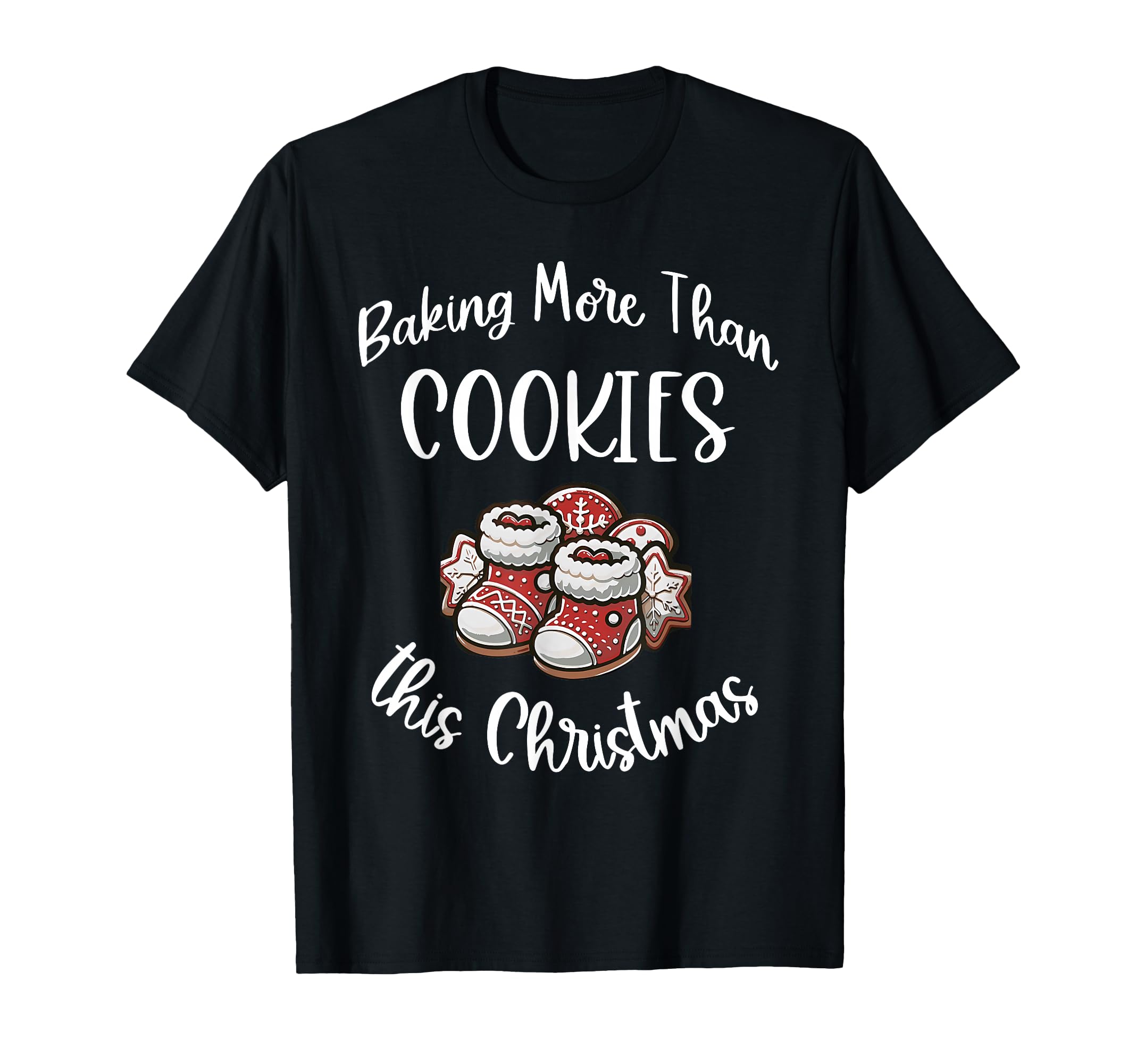 Baking More Than Cookies This T-Shirt - Aesthetic Graphic Men Women - T-Shirt, Sweatshirt, Hoodie