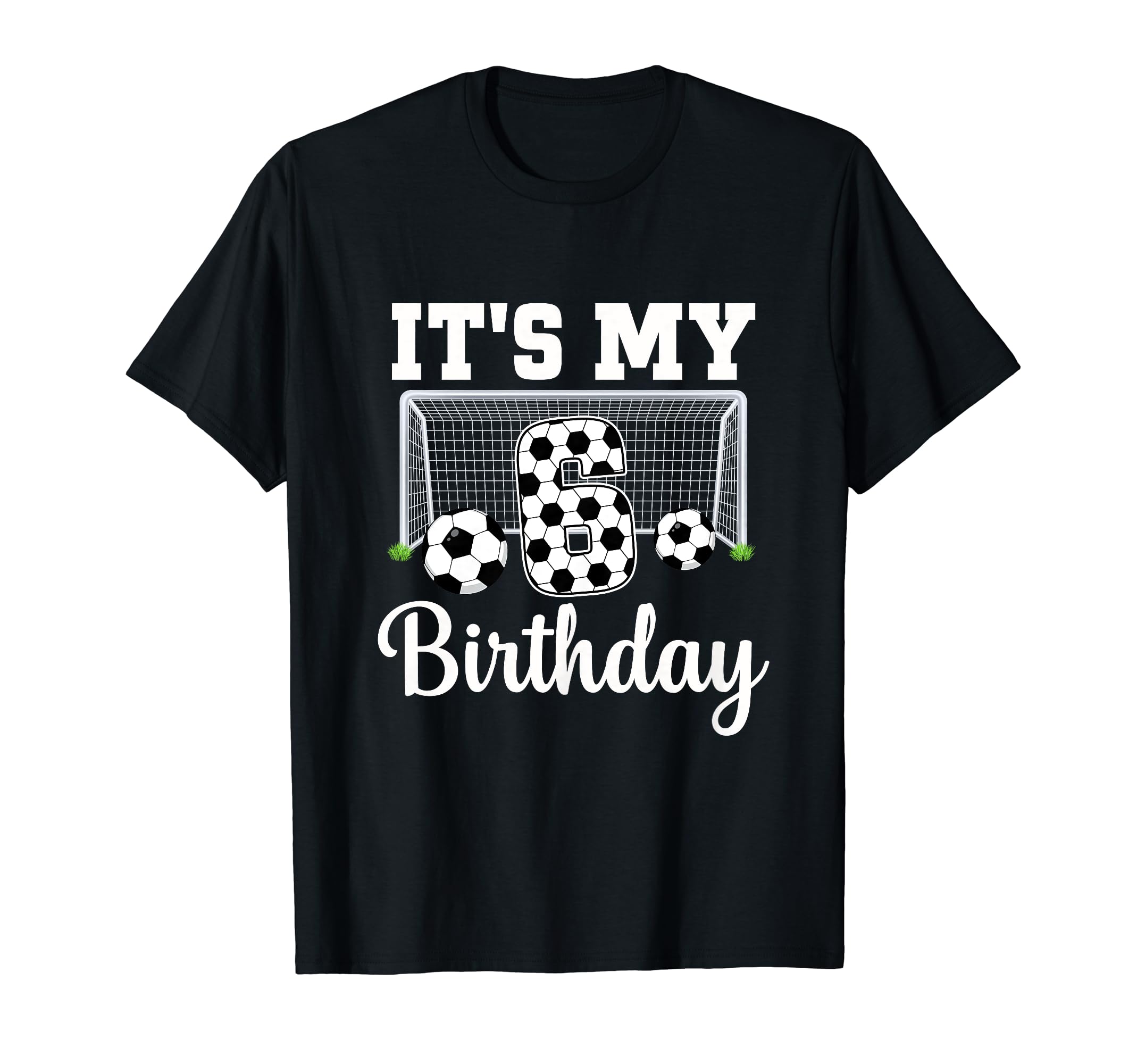 Its My 6Th Birthday Soccer 6 Year Old T-Shirt - Minimalist Print Men Women - T-Shirt, Sweatshirt, Hoodie