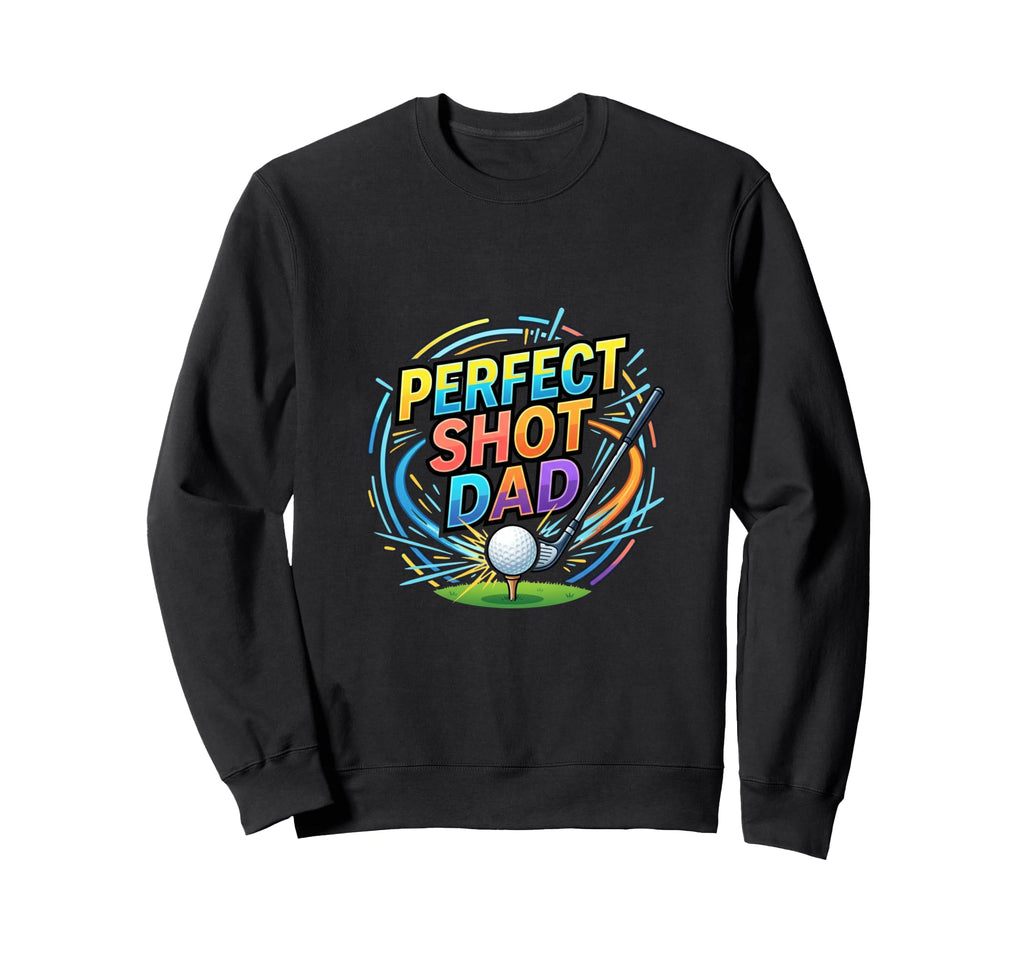 Shot Dad Golf Player Lifestyle Sweatshirt - Trendy Graphic Men Women - T-Shirt, Sweatshirt, Hoodie