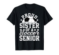 Proud Sister 2026 Senior Soccer Senior T-Shirt - Streetwear Style Unisex - T-Shirt, Sweatshirt, Hoodie