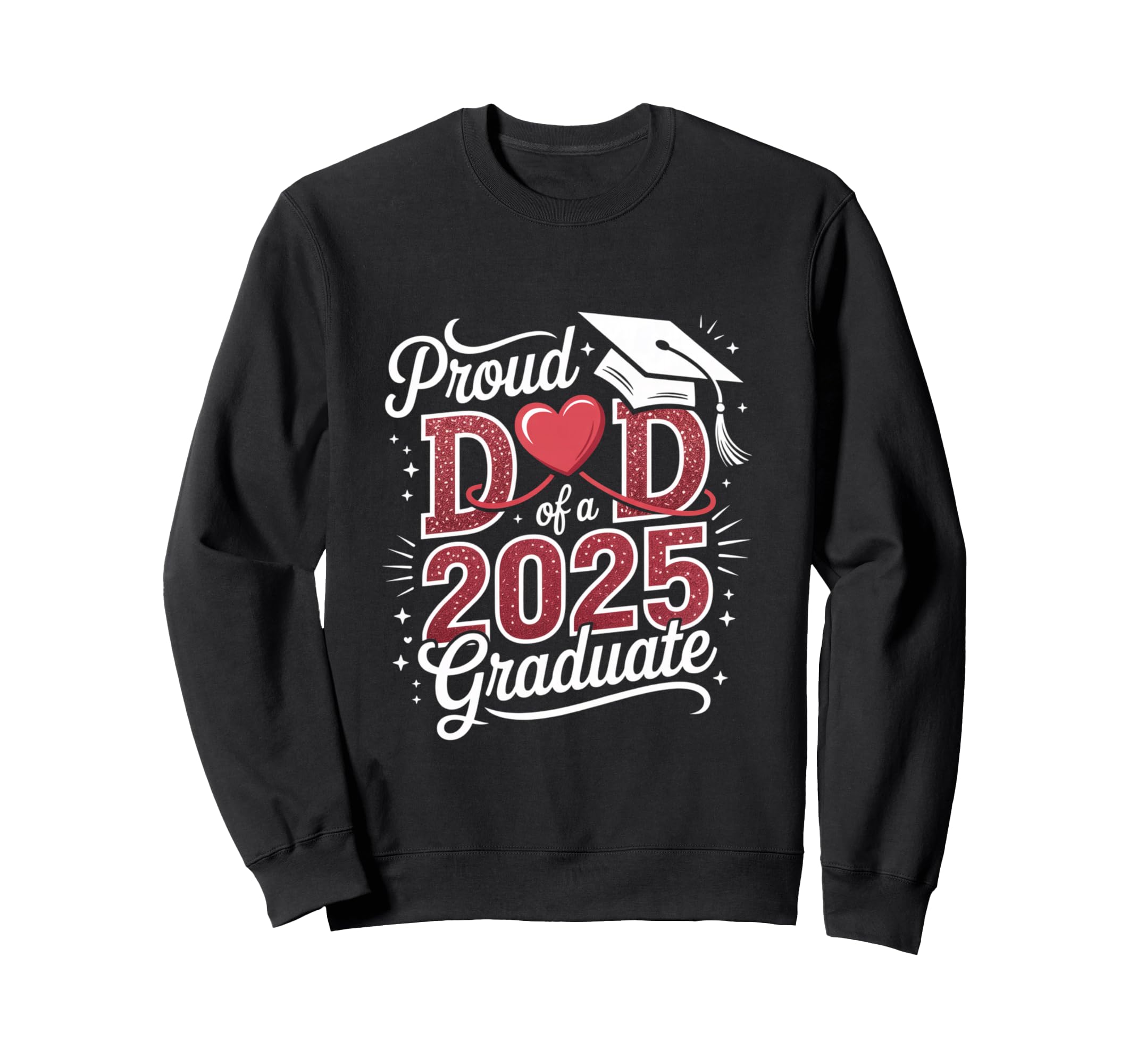 Proud Dad 2025 Graduate Graduation Year Sweatshirt - Unique Graphic Unisex - T-Shirt, Sweatshirt, Hoodie